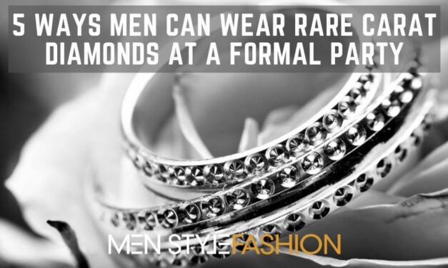 5 Ways Men Can Wear Rare Carat Diamonds at a Formal Party