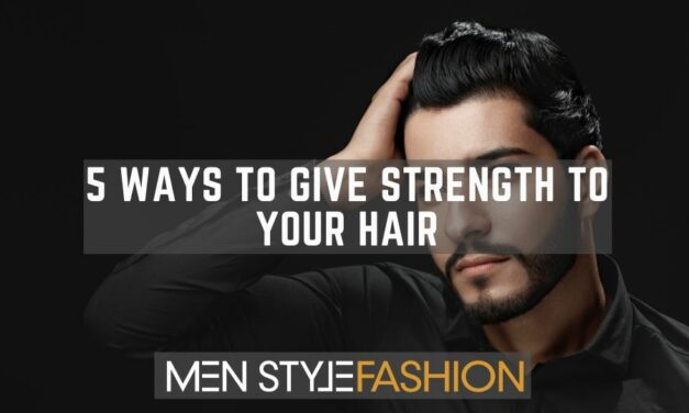5 Ways to Give Strength to Your Hair
