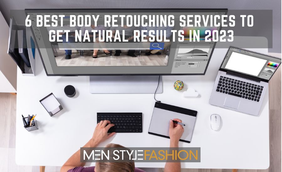 6 Best Body Retouching Services to Get Natural Results in 2023