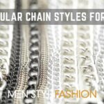 7 Popular Chain Styles For Men 