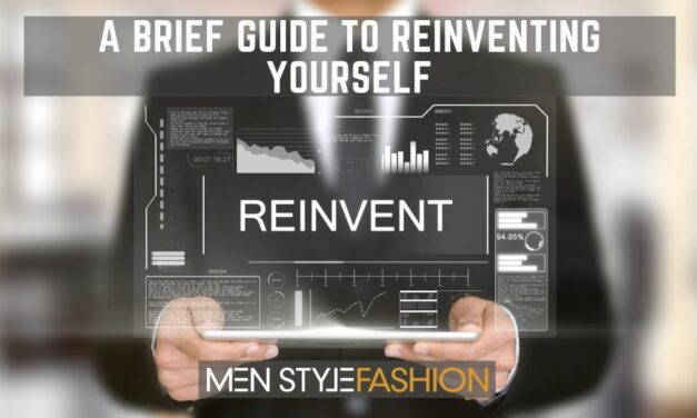 A Brief Guide To Reinventing Yourself