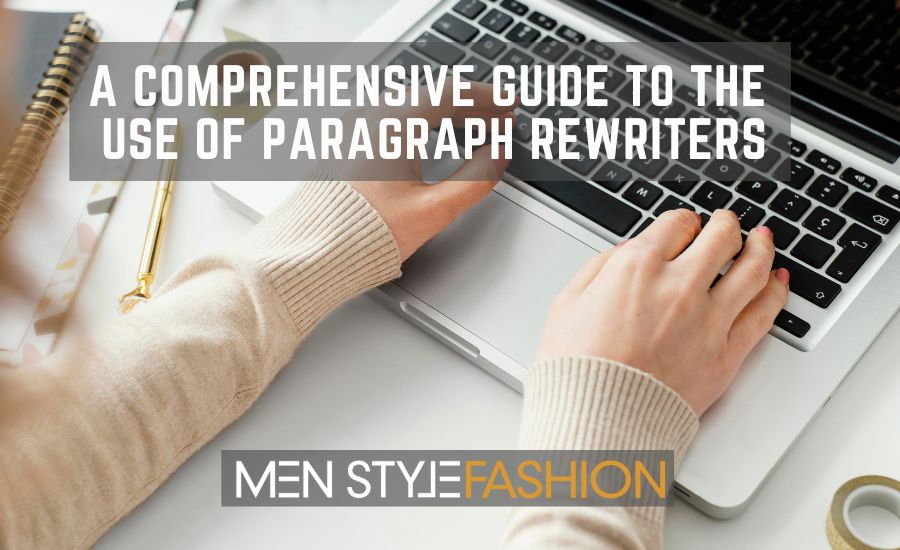 A Comprehensive Guide to the Use of Paragraph Rewriters