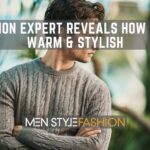 Fashion Expert Reveals how To Be Warm & Stylish