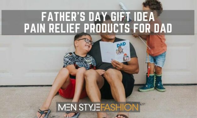 Father’s Day Gift Idea: Pain Relief Products for Dad