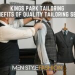 Kings Park Tailoring – The Benefits of Quality Tailoring Services