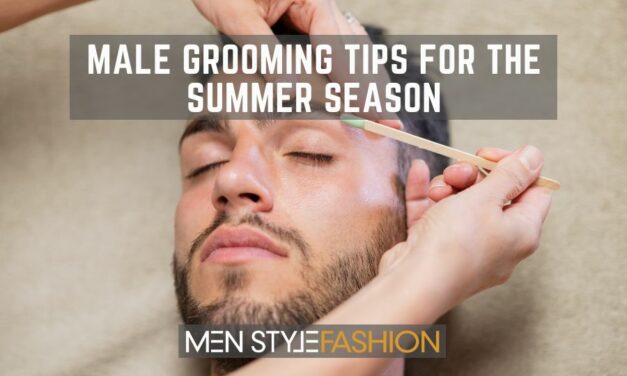 Male Grooming Tips for The Summer Season