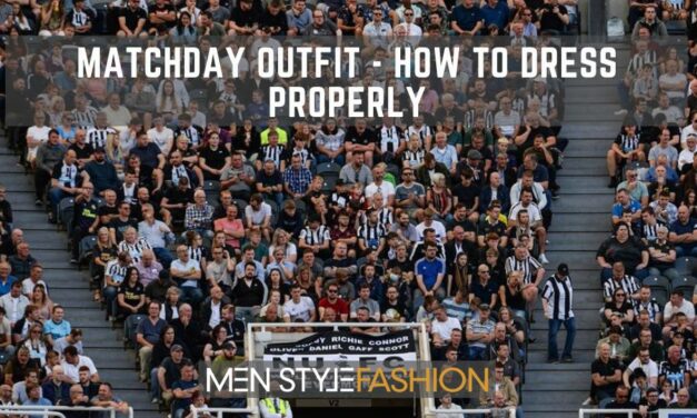 Matchday Outfit – how To Dress Properly