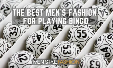 The Best Men’s Fashion for Playing Bingo