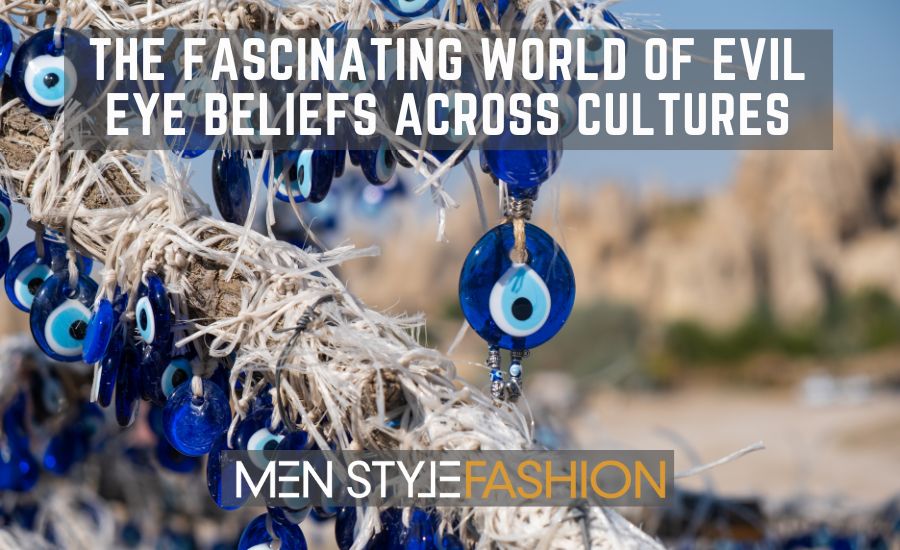 The Fascinating World of Evil Eye Beliefs Across Cultures