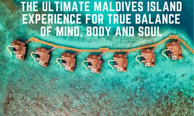 The Ultimate Maldives Island Experience For True Balance of Mind, Body and Soul