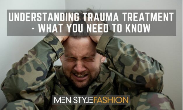 Understanding Trauma Treatment – What You Need to Know