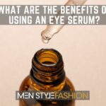 What Are the Benefits of Using an Eye Serum?