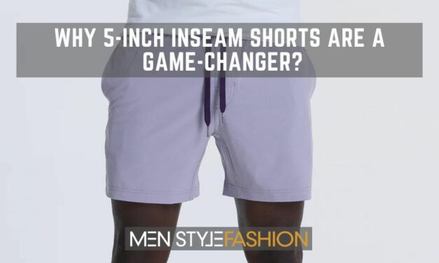 Why 5-Inch Inseam Shorts Are A Game-Changer?